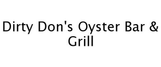 DIRTY DON'S OYSTER BAR & GRILL