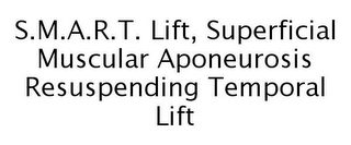 S.M.A.R.T. LIFT, SUPERFICIAL MUSCULAR APONEUROSIS RESUSPENDING TEMPORAL LIFT