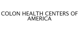 COLON HEALTH CENTERS OF AMERICA