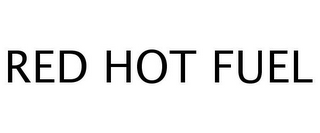 RED HOT FUEL