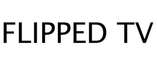 FLIPPED TV