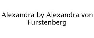 ALEXANDRA BY ALEXANDRA VON FURSTENBERG