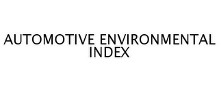 AUTOMOTIVE ENVIRONMENTAL INDEX