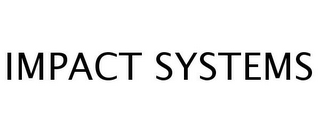 IMPACT SYSTEMS