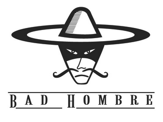 BAD HOMBRE