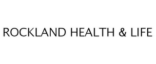 ROCKLAND HEALTH & LIFE