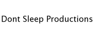 DONT SLEEP PRODUCTIONS