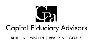 CFA CAPITAL FIDUCIARY ADVISORS BUILDING WEALTH REALIZING GOALS