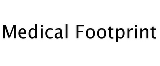 MEDICAL FOOTPRINT