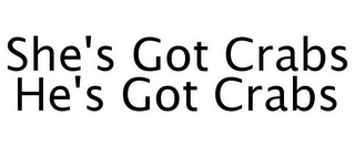 SHE'S GOT CRABS HE'S GOT CRABS