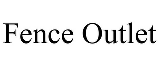 FENCE OUTLET