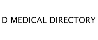 D MEDICAL DIRECTORY