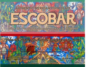 ESCOBAR, AUTHENTIC MEXICAN CHOCOLATE, FROM THE PEOPLE WHO BROUGHT CHOCOLATE TO THE WORLD