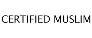 CERTIFIED MUSLIM