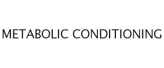 METABOLIC CONDITIONING