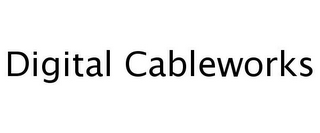 DIGITAL CABLEWORKS