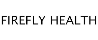 FIREFLY HEALTH