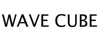 WAVE CUBE