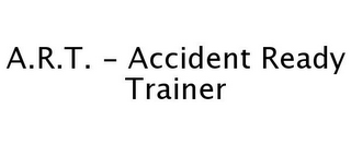 A.R.T. - ACCIDENT READY TRAINER