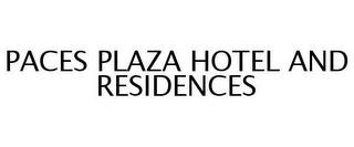 PACES PLAZA HOTEL AND RESIDENCES