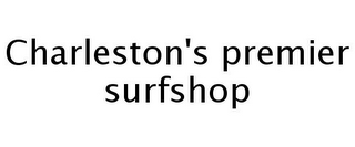 CHARLESTON'S PREMIER SURFSHOP