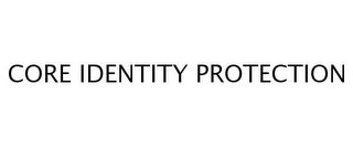 CORE IDENTITY PROTECTION