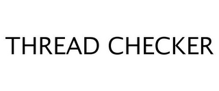 THREAD CHECKER