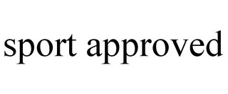 SPORT APPROVED