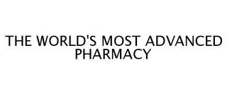 THE WORLD'S MOST ADVANCED PHARMACY