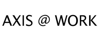 AXIS @ WORK
