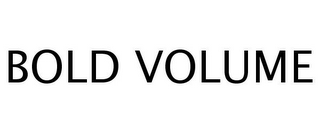 BOLD VOLUME
