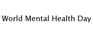 WORLD MENTAL HEALTH DAY