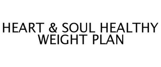 HEART & SOUL HEALTHY WEIGHT PLAN