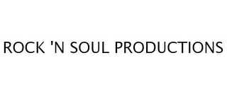 ROCK 'N SOUL PRODUCTIONS