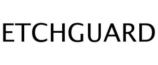 ETCHGUARD