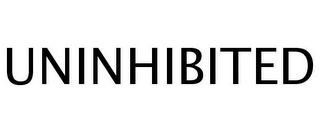 UNINHIBITED