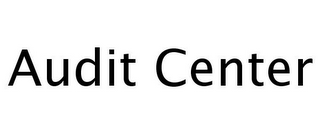 AUDIT CENTER