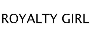 ROYALTY GIRL