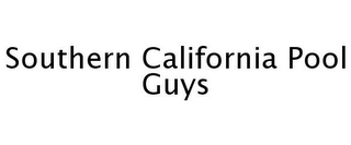 SOUTHERN CALIFORNIA POOL GUYS