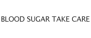 BLOOD SUGAR TAKE CARE