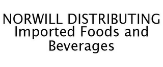 NORWILL DISTRIBUTING IMPORTED FOODS AND BEVERAGES