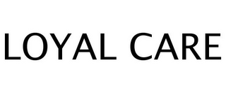 LOYAL CARE