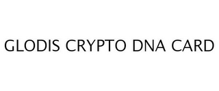 GLODIS CRYPTO DNA CARD