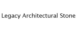 LEGACY ARCHITECTURAL STONE