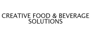 CREATIVE FOOD & BEVERAGE SOLUTIONS