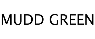 MUDD GREEN