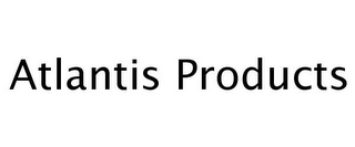 ATLANTIS PRODUCTS