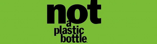 NOT A PLASTIC BOTTLE