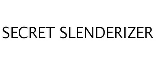 SECRET SLENDERIZER