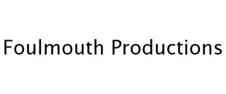 FOULMOUTH PRODUCTIONS